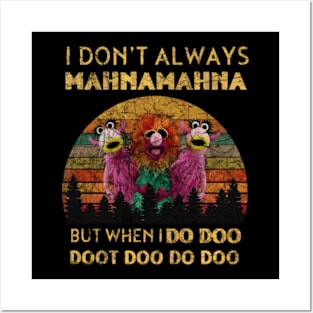 Distressed Muppets I don't always Mahna Mahna Posters and Art